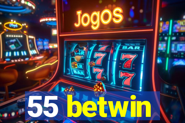 55 betwin